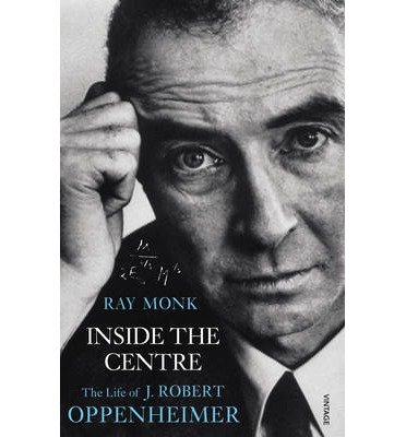 Cover for Ray Monk · Inside The Centre: The Life of J. Robert Oppenheimer (Paperback Bog) (2013)