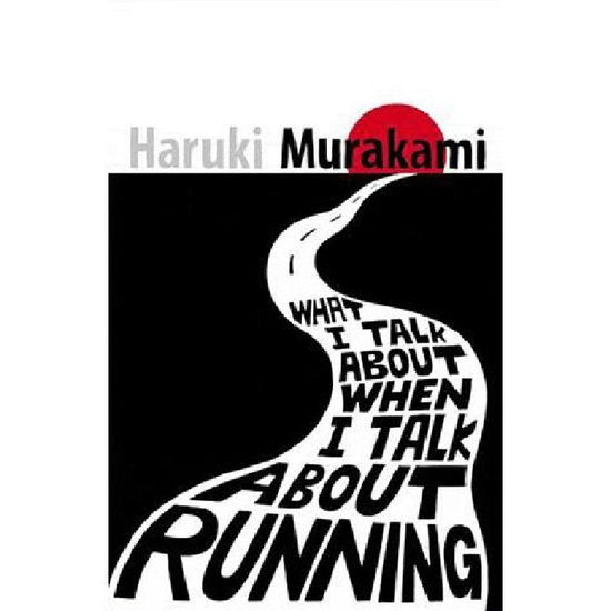 What I Talk About When I Talk About Running - Haruki Murakami - Books - Vintage Publishing - 9780099532538 - April 2, 2009