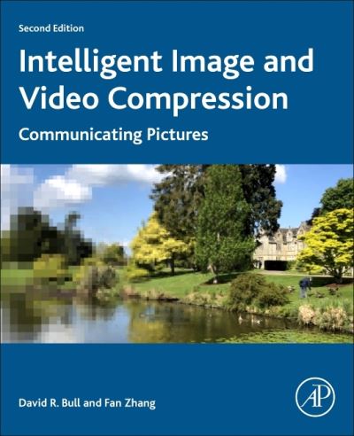 Cover for Bull, David (University of Bristol, UK) · Intelligent Image and Video Compression: Communicating Pictures (Paperback Book) (2021)