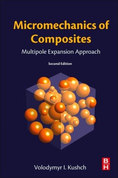 Cover for Kushch, Volodymyr (Head of Laboratory, Institute for Superhard Materials, The National Academy of Sciences of Ukraine) · Micromechanics of Composites: Multipole Expansion Approach (Taschenbuch) (2020)