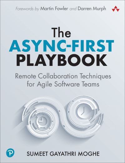 Cover for Sumeet Moghe · The Async-First Playbook: Remote Collaboration Techniques for Agile Software Teams (Taschenbuch) (2023)