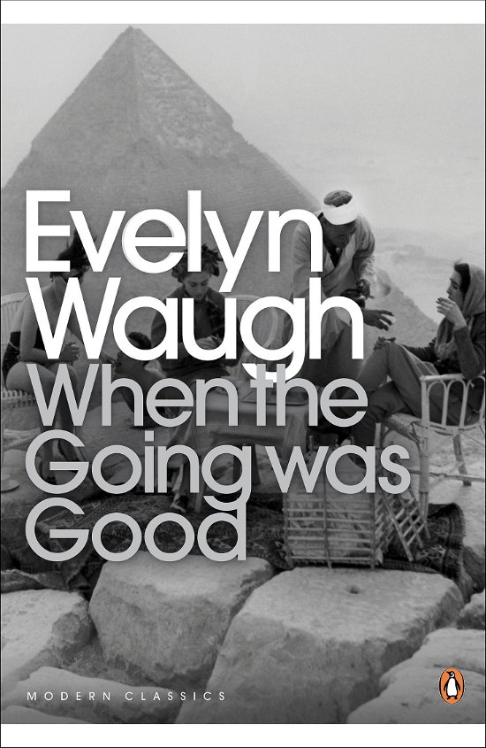 When the Going Was Good - Penguin Modern Classics - Evelyn Waugh - Bøker - Penguin Books Ltd - 9780140182538 - 27. september 1990