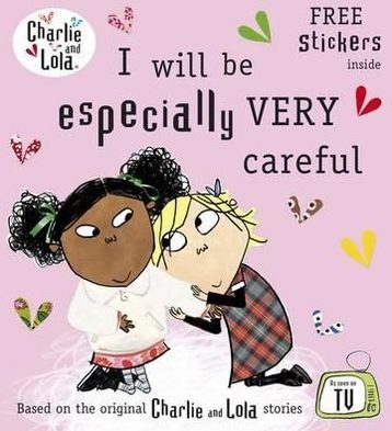 Cover for Lauren Child · Charlie and Lola: I Will Be Especially Very Careful - Charlie and Lola (Paperback Book) (2012)