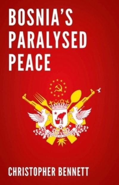 Cover for Christopher Bennett · Bosnia's Paralyzed Peace (Paperback Book) (2016)