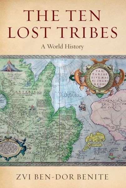 Cover for Ben-Dor Benite, Zvi (Assistant Professor of History, Assistant Professor of History, New York University) · The Ten Lost Tribes: A World History (Pocketbok) (2013)