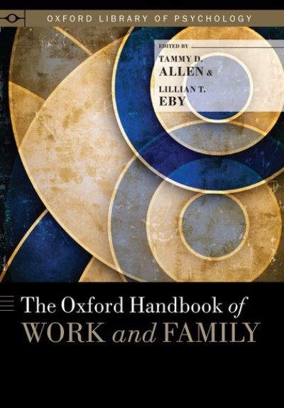 The Oxford Handbook of Work and Family - Oxford Library of Psychology -  - Books - Oxford University Press Inc - 9780199337538 - July 7, 2016