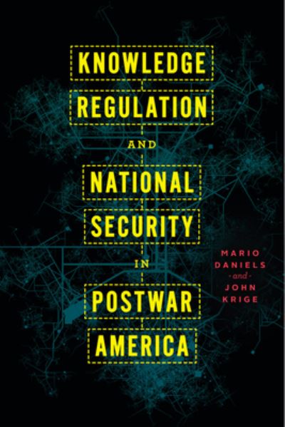 Cover for Mario Daniels · Knowledge Regulation and National Security in Postwar America (Paperback Book) (2022)