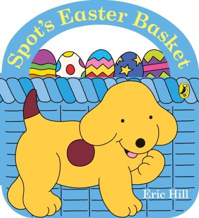 Cover for Eric Hill · Spot's Easter Basket (Board book) (2021)