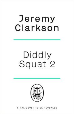 Cover for Jeremy Clarkson · Diddly Squat: 'Til The Cows Come Home: The No 1 Sunday Times Bestseller 2022 (Paperback Book) (2022)
