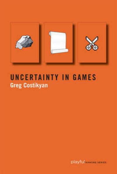 Cover for Costikyan, Greg (Business and game consultant) · Uncertainty in Games - Playful Thinking (Paperback Book) (2015)