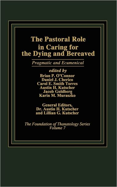 Cover for Austin Kutscher · The Pastoral Role in Caring for the Dying and Bereaved: Pragmatic and Ecumenical (Hardcover bog) (1986)