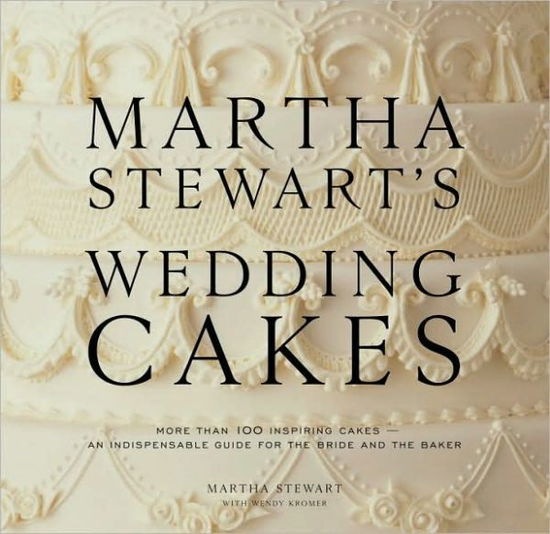 Cover for Martha Stewart · Martha Stewart's Wedding Cakes: More Than 100 Inspiring Cakes--An Indispensable Guide for the Bride and the Baker (Hardcover Book) (2007)