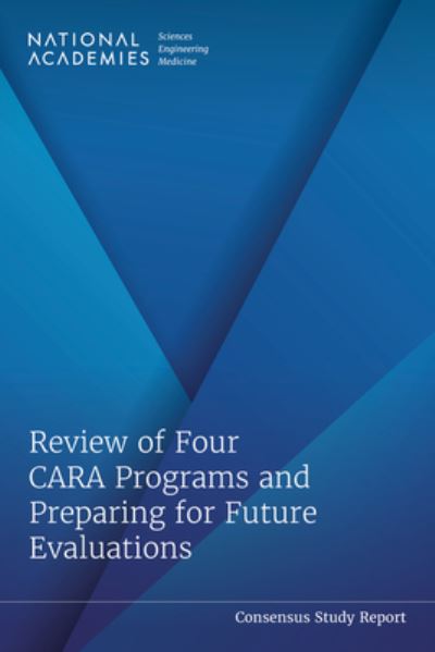 Cover for National Academies of Sciences, Engineering, and Medicine · Review of Four CARA Programs and Preparing for Future Evaluations (Book) (2023)