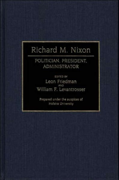 Cover for Hofstra University · Richard M. Nixon: Politician, President, Administrator (Inbunden Bok) (1991)