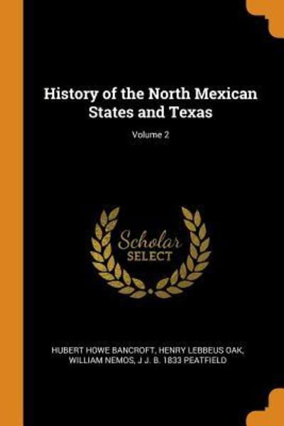 Cover for Hubert Howe Bancroft · History of the North Mexican States and Texas; Volume 2 (Paperback Book) (2018)