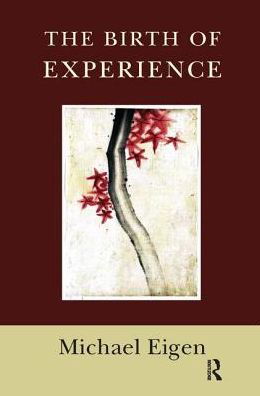 Cover for Michael Eigen · The Birth of Experience (Inbunden Bok) (2019)