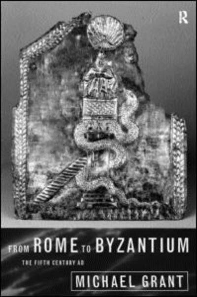 Cover for Michael Grant · From Rome to Byzantium: The Fifth Century AD (Hardcover Book) (1998)