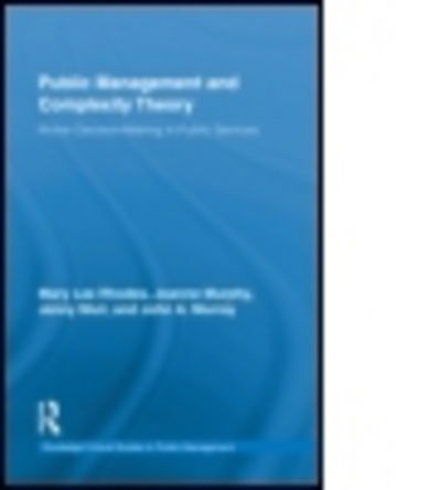 Cover for Rhodes, Mary Lee (Trinity College Dublin, Ireland) · Public Management and Complexity Theory: Richer Decision-Making in Public Services - Routledge Critical Studies in Public Management (Hardcover Book) (2010)