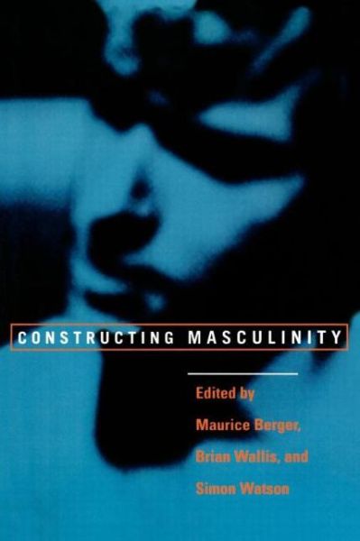 Cover for Maurice Berger · Constructing Masculinity (Paperback Book) (1995)