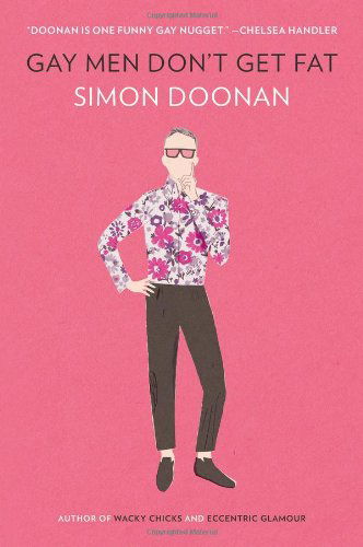 Cover for Simon Doonan · Gay Men Don't Get Fat (Paperback Book) (2012)