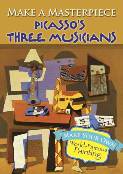 Cover for Pablo Picasso · Make a Masterpiece -- Picasso's Three Musicians - Little Activity Books (Taschenbuch) (2014)