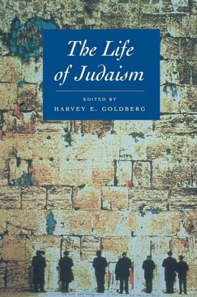 Cover for Harvey E Goldberg · The Life of Judaism - The Life of Religion (Paperback Book) (2001)