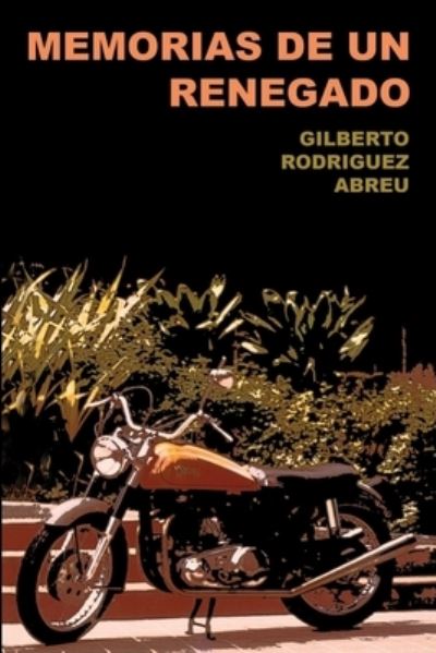 Cover for Gilberto RODRIGUEZ · Memorias de un Renegado (Book) (2009)