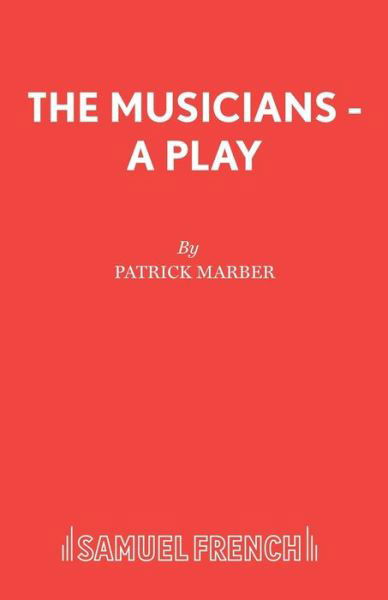 Cover for Patrick Marber · The Musicians (Play) - French's Acting Editions (Paperback Book) (2005)