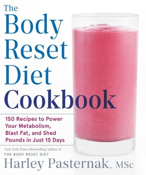 Cover for Harley Pasternak · The Body Reset Diet Cookbook: 150 Recipes to Power Your Metabolism, Blast Fat, and Shed Pounds in Just 15 Days (Book) (2020)