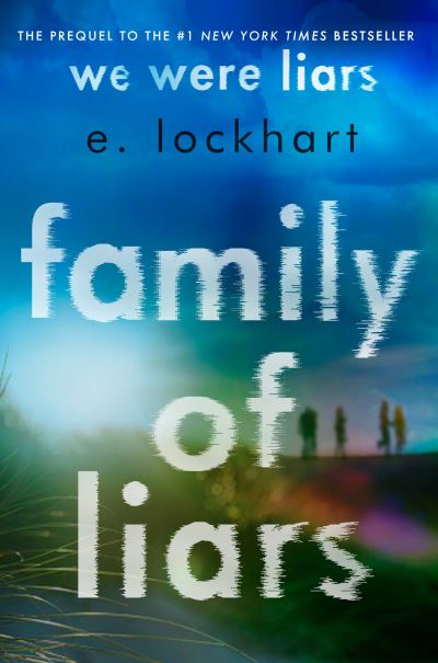 Family of Liars: The Prequel to We Were Liars - E. Lockhart - Bøker - Random House Children's Books - 9780593568538 - 3. mai 2022