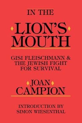 Cover for Joan Campion · In the Lion's Mouth: Gisi Fleischmann &amp; the Jewish Fight for Survival (Paperback Bog) (2000)