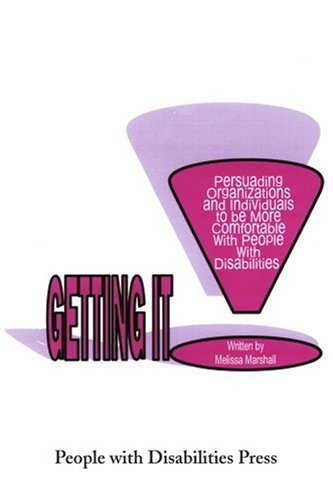 Cover for Melissa Marshall · Getting It: Persuading Organizations and Individuals to Be More Comfortable with People with Disabilities (Paperback Book) (2002)