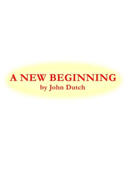 John Dutch · A New Beginning (Paperback Book) (2002)