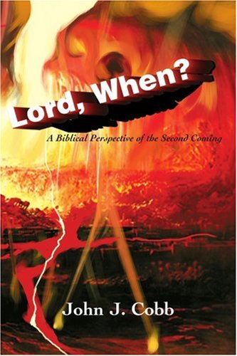 Cover for John J Cobb · Lord, When?: a Biblical Perspective of the Second Coming (Paperback Bog) (2004)