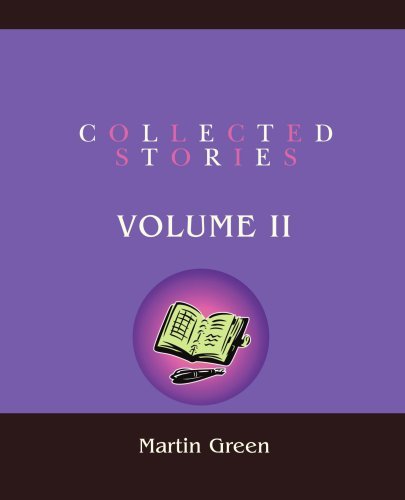Cover for Martin Green · Collected Stories: Volume II (Paperback Book) (2007)