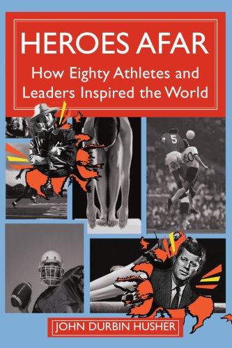 Cover for John Husher · Heroes Afar: How Eighty Athletes and Leaders Inspired the World (Paperback Book) (2007)