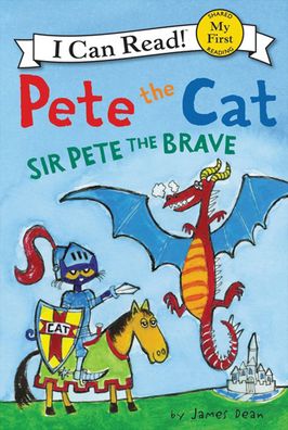 Cover for James Dean · Pete the Cat: Sir Pete the Brave (Hardcover Book) (2016)