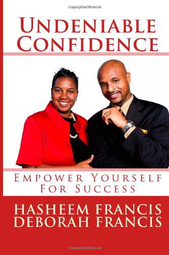 Cover for Deborah Francis · Undeniable Confidence: Empower Yourself for Success (Built to Prosper University) (Volume 1) (Paperback Book) (2013)