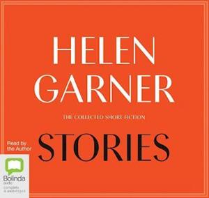 Cover for Helen Garner · Stories: The Collected Short Fiction (Audiobook (CD)) [Unabridged edition] (2019)