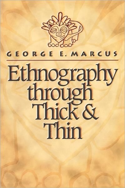 Cover for George E. Marcus · Ethnography through Thick and Thin (Taschenbuch) (1998)