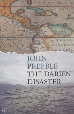 Darien Disaster - John Prebble - Books - Vintage - 9780712668538 - September 5, 2002