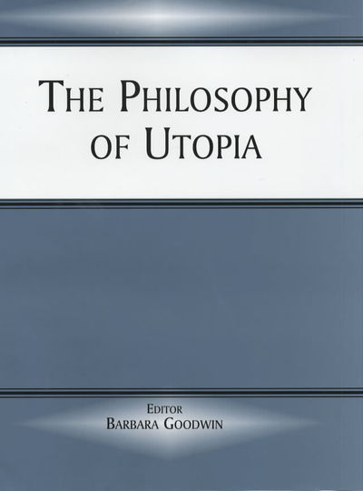 The Philosophy of Utopia - Barbara Goodwin - Books - Taylor & Francis Ltd - 9780714651538 - 2001