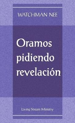 Cover for Watchman Nee · Oramos Pidiendo Revelacion (Paperback Book) (1999)