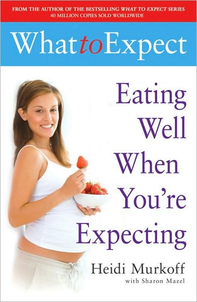 Cover for Heidi Murkoff · What to Expect: Eating Well When You're Expecting - WHAT TO EXPECT (Paperback Book) (2006)