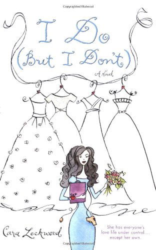 I Do (But I Don't) - Cara Lockwood - Książki - Gallery Books - 9780743457538 - 1 czerwca 2003