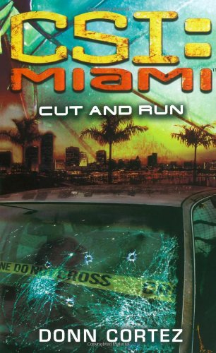 Cover for Donn Cortez · CSI: Miami: Cut and Run: CSI: Miami - CSI: Miami (Paperback Book) (2008)