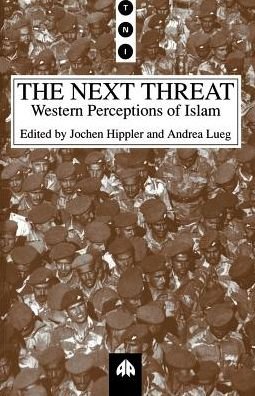 The Next Threat: Western Perceptions of Islam - Transnational Institute - Jochen Hippler - Books - Pluto Press - 9780745309538 - April 20, 1995