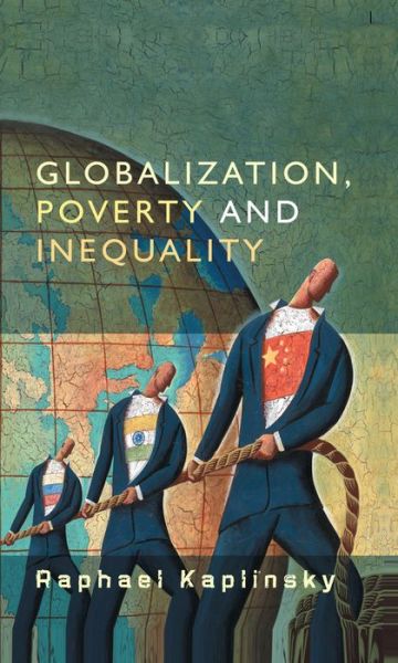 Cover for Kaplinsky, Raphael (University of Sussex) · Globalization, Poverty and Inequality: Between a Rock and a Hard Place (Gebundenes Buch) (2005)