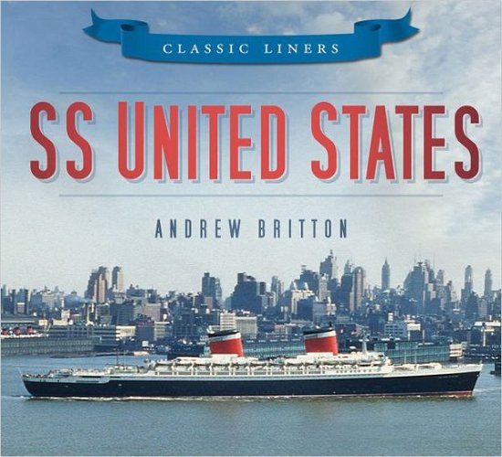 Cover for Andrew Britton · SS United States: Classic Liners (Paperback Book) (2012)