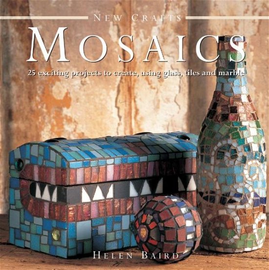 Cover for Helen Baird · New Crafts: Mosaics (Hardcover Book) (2013)